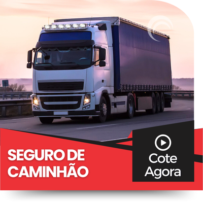 Clique Aqui Para Pedir Cotação Seguro de Caminhão
